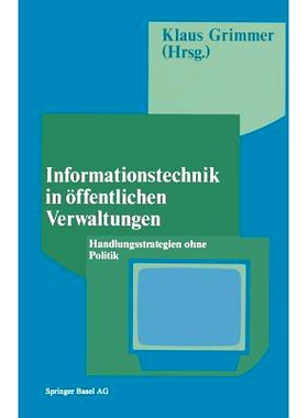 预订 Informationstechnik in öffentlichen Verwaltungen: Handlungsstrategien ohne Politik: 9783764318253