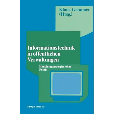 预订 Informationstechnik in öffentlichen Verwaltungen: Handlungsstrategien ohne Politik: 9783764318253