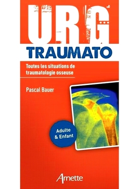预订 Urg’ traumato : toutes les situations de traumatologie osseuse : adulte & enfant 紧急创伤：所有骨创伤情况：成人和