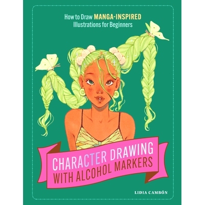 预订 Character Drawing with Alcohol Markers: How to Draw Manga-Inspired Illustrations for Beginners 用酒精笔画人物：初学