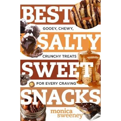 预订 Best Salty Sweet Snacks: Gooey, Chewy, Crunchy Treats for Every Craving *的咸甜零食：粘粘的，耐嚼的，脆脆的，适合每