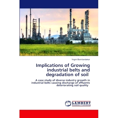 预订 Implications of Growing industrial belts and degradation of soil: 9786208430696
