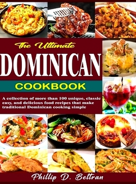 预订 The Ultimate Dominican Cookbook: A collection of more than 100 unique, classic, easy, and delicious food recipes th