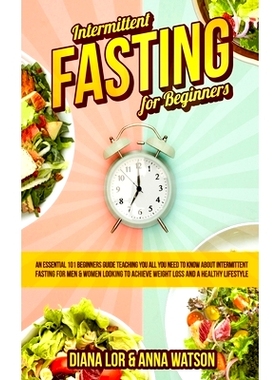 预订 Intermittent Fasting For Beginners: An Essential 101 Beginners Guide Teaching You All You Need To Know About Interm