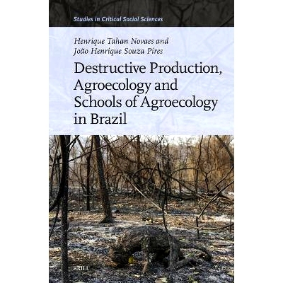 预订 Destructive Production, Agroecology and Schools of Agroecology in Brazil 巴西的破坏性生产、农业生态学和农业生态学学