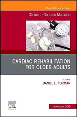 【预售】Cardiac Rehabilitation, An Issue of Clinics in Geriatric Medicine
