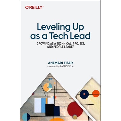 预订 Leveling Up as a Tech Lead: Growing as a Technical, Project, and People Leader 9781098177515