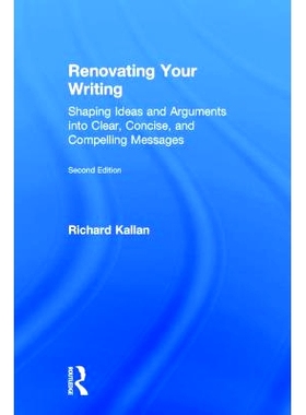 预订 Renovating Your Writing: Shaping Ideas and Arguments into Clear, Concise, and Compelling Messages 革新你的写作：将