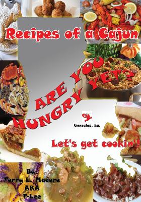 预订 Recipes of a Cajun: Are You Hungry Yet? Let's Get Cookin'!