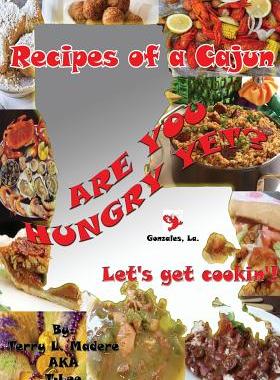 预订 Recipes of a Cajun: Are You Hungry Yet? Let's Get Cookin'!