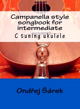 预订 Campanella style songbook for intermediate: C tuning ukulele: 9781984236227