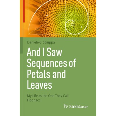 预订 And I Saw Sequences of Petals and Leaves My Life as the One They Call Fibonacci 我看到了一连串的花瓣与叶子:我被他