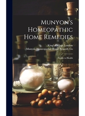 预订 Munyon’s Homeopathic Home Remedies [electronic Resource]: Guide to Health: 9781019701607