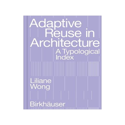 [预订]Adaptive Reuse in Architecture 9783035625639