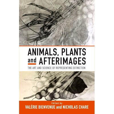预订 Animals, Plants and Afterimages: The Art and Science of Representing Extinction: 9781805393320