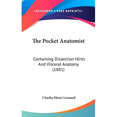 预订 The Pocket Anatomist: Containing Dissection Hints And Visceral Anatomy (1881): 9781120373267