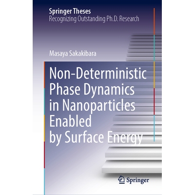 预订 Non-Deterministic Phase Dynamics in Nanoparticles Enabled by Surface Energy 由表面能实现的纳米颗粒非确定性相位动力