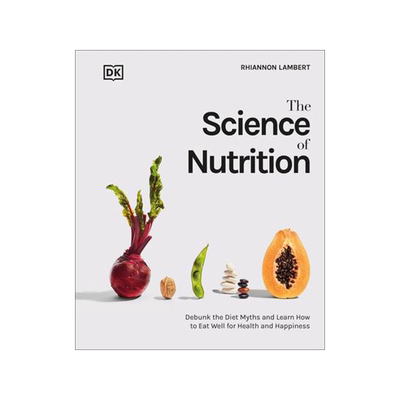 [预订]The Science of Nutrition: Debunk the Diet Myths and Learn How to Eat Responsibly for Health and Happ 9780744039894