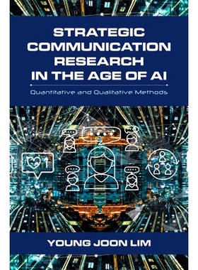 预订 Strategic Communication Research in the Age of AI: Quantitative and Qualitative Methods: 9781538197875