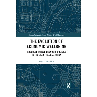 预订 The Evolution of Economic Wellbeing: Progress-Driven Economic Policies in the Era of Globalization 经济福利的演变：