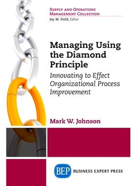 预订 Managing Using the Diamond Principle: Innovating to Effect Organizational Process Improvement 使用钻石原则进行管理