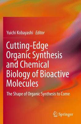 【预订】Cutting-Edge Organic Synthesis and Chemical Biology of Bioactive Molecules