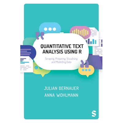 预订 Quantitative Text Analysis Using R Scraping, Preparing, Visualising and Modelling Data 使用 R 语言进行定量文本分析