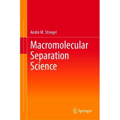 预订 Macromolecular Separation Science 大分子分离科学: 9783031830594