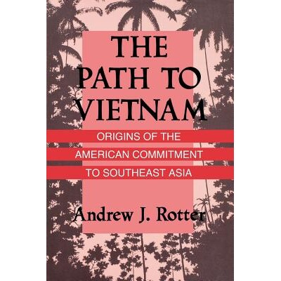 预订 The Path to Vietnam: Origins of the American Commitment to Southeast Asia: 9780801496202