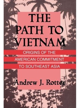 预订 The Path to Vietnam: Origins of the American Commitment to Southeast Asia: 9780801496202