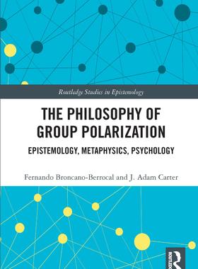 [预订]The Philosophy of Group Polarization 9780367691219