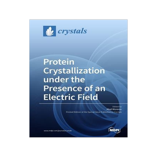 [预订]Protein Crystallization under the Presence of an Electric Field 9783038975199