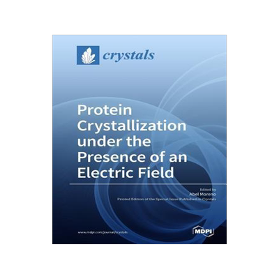 [预订]Protein Crystallization under the Presence of an Electric Field 9783038975199