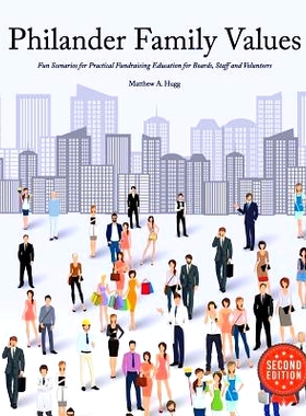 预订 Philander Family Values: Fun Scenarios For Practical Fundraising Education For Boards, Staff and Volunteers: 978098