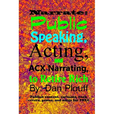 预订 Narrate: public speaking, acting, and ACX narrating, to retire rich: 9781720900238