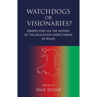 预订 Watchdogs or Visionaries?: Perspectives on the History of the Education Inspectorate in Wales 看门狗还是有远见的人