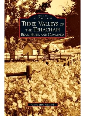 预订 Three Valleys of the Tehachapi: Bear, Brite, and Cummings: 9781531616434