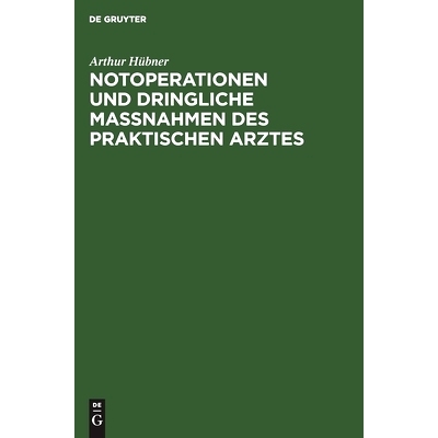 预订 Notoperationen und dringliche Massnahmen des praktischen Arztes: 9783111135670