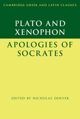 Plato:  The Apology of Socrates  and Xenophon:  The Apology of Socrates