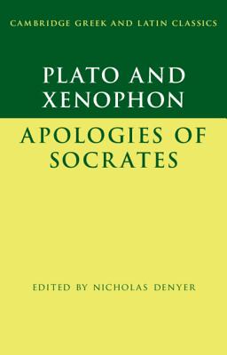 Plato:  The Apology of Socrates  and Xenophon:  The Apology of Socrates