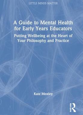 [预订]A Guide to Mental Health for Early Years Educators: Putting Wellbeing at the Heart of Your Philosoph 9780367704278