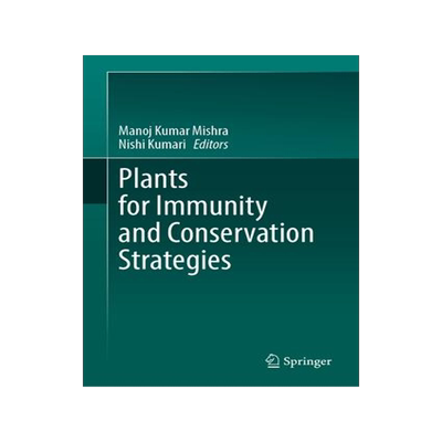 [预订]Plants for Immunity and Conservation Strategies 9789819928231