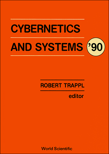 【预售】Cybernetics And Systems ’90 - Proceedings Of The Tenth European Meeting On Cybernetics And Systems Researc...