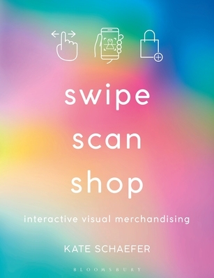 【预订】Swipe, Scan, Shop: Interactive Visual Merchandising