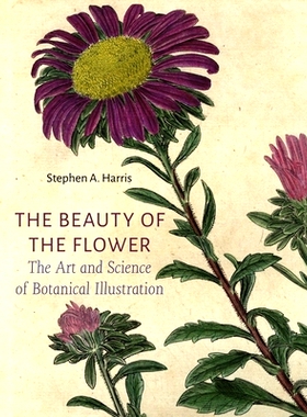 预订 The Beauty of the Flower: The Art and Science of Botanical Illustration: The Art and Science of Botanical Illustrat