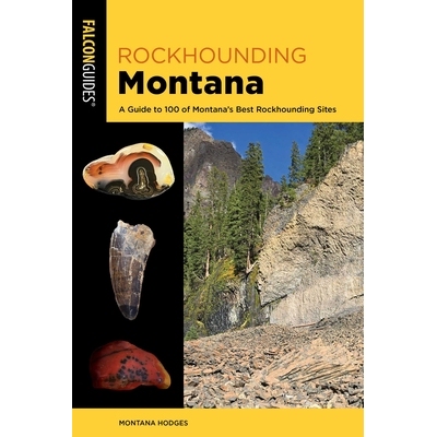 预订 Rockhounding Montana: A Guide to 100 of Montana’s Best Rockhounding Sites 9781493088805
