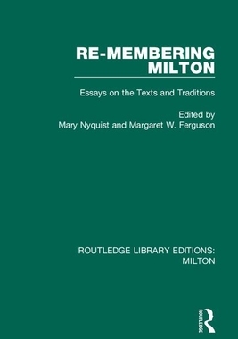 【预订】Re-Membering Milton: Essays on the Texts and Traditions