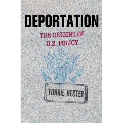 预订 Deportation: The Origins of U.S. Policy 驱逐出境：美国政策的起源: 9780812249163