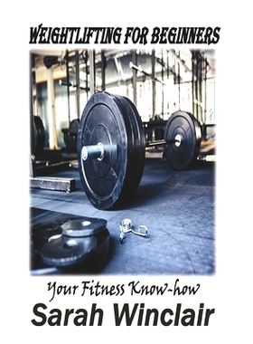 预订 Weightlifting for Beginners: Your fitness Know-how: 9798354583263