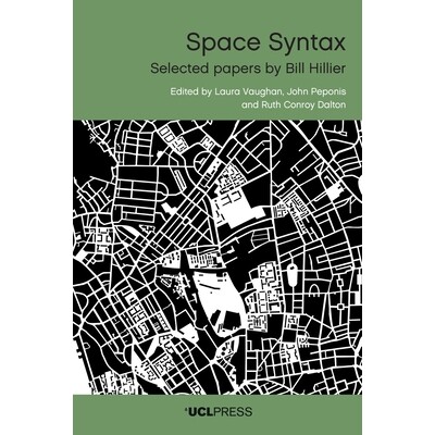 预订 Space Syntax: Selected Papers by Bill Hillier 空间句法：比尔·希利尔精选论文: 9781800087705